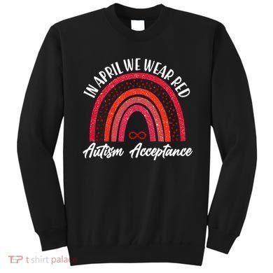 In April We Wear Red Autism Acceptance Red Rainbow Sweatshirt