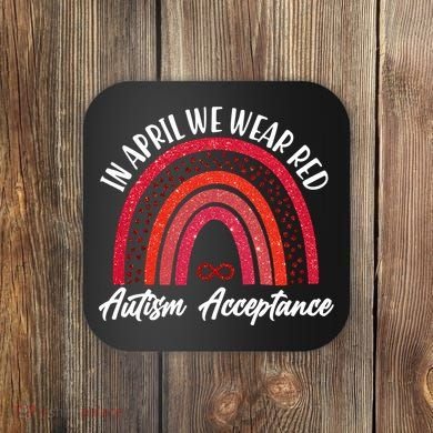 In April We Wear Red Autism Acceptance Red Rainbow Coaster