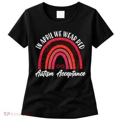 In April We Wear Red Autism Acceptance Red Rainbow Women's T-Shirt