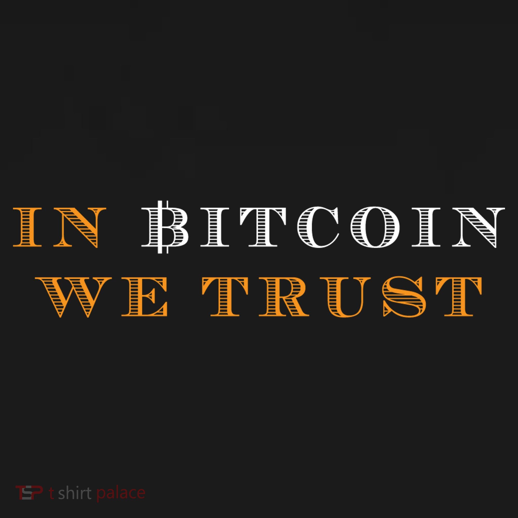 In Bitcoin We Trust T-Shirt