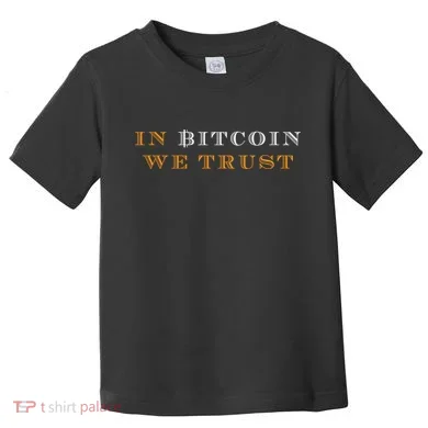 In Bitcoin We Trust Toddler T-Shirt