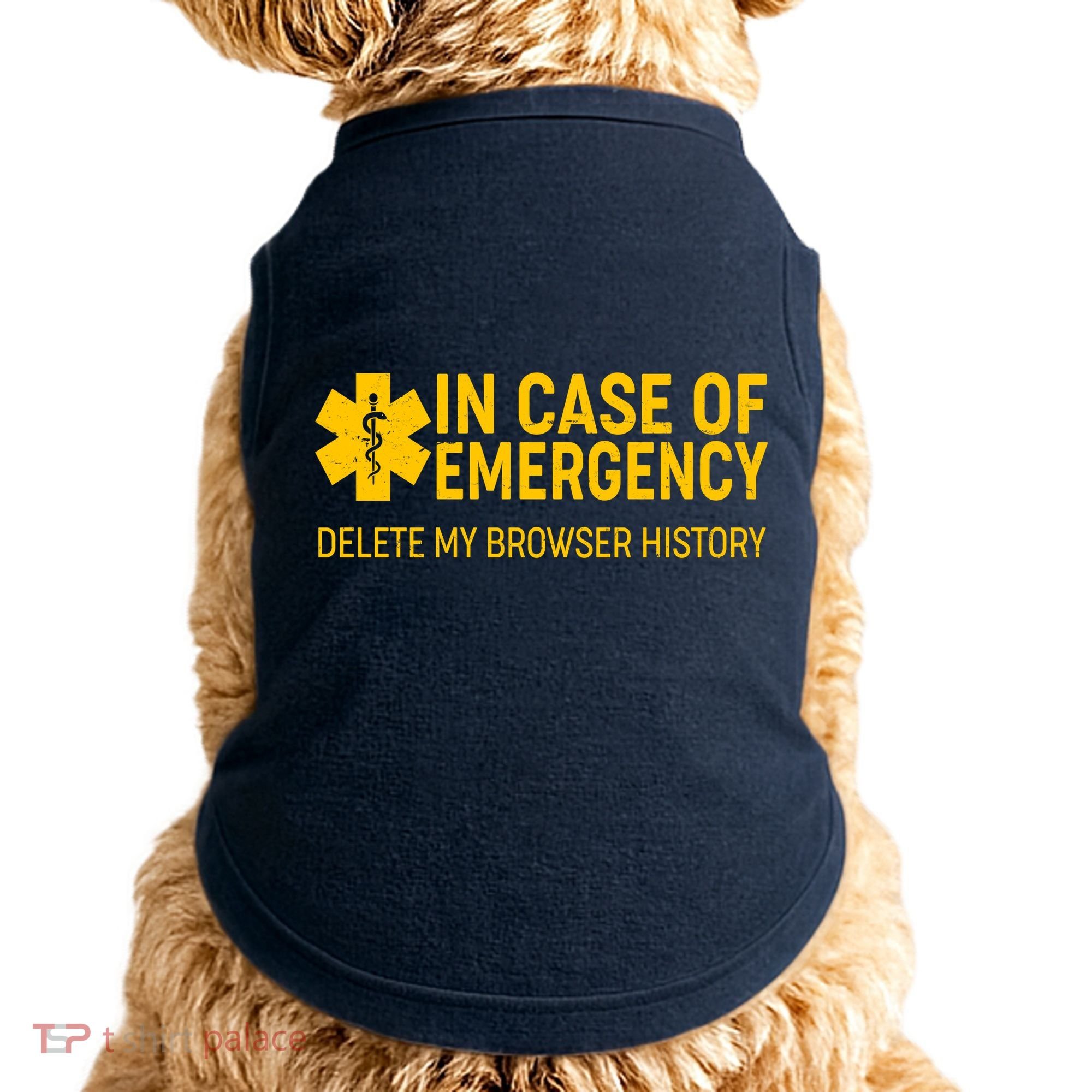 In Case Of Emergency Delete My Browser History Doggie Tank