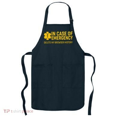 In Case Of Emergency Delete My Browser History Apron