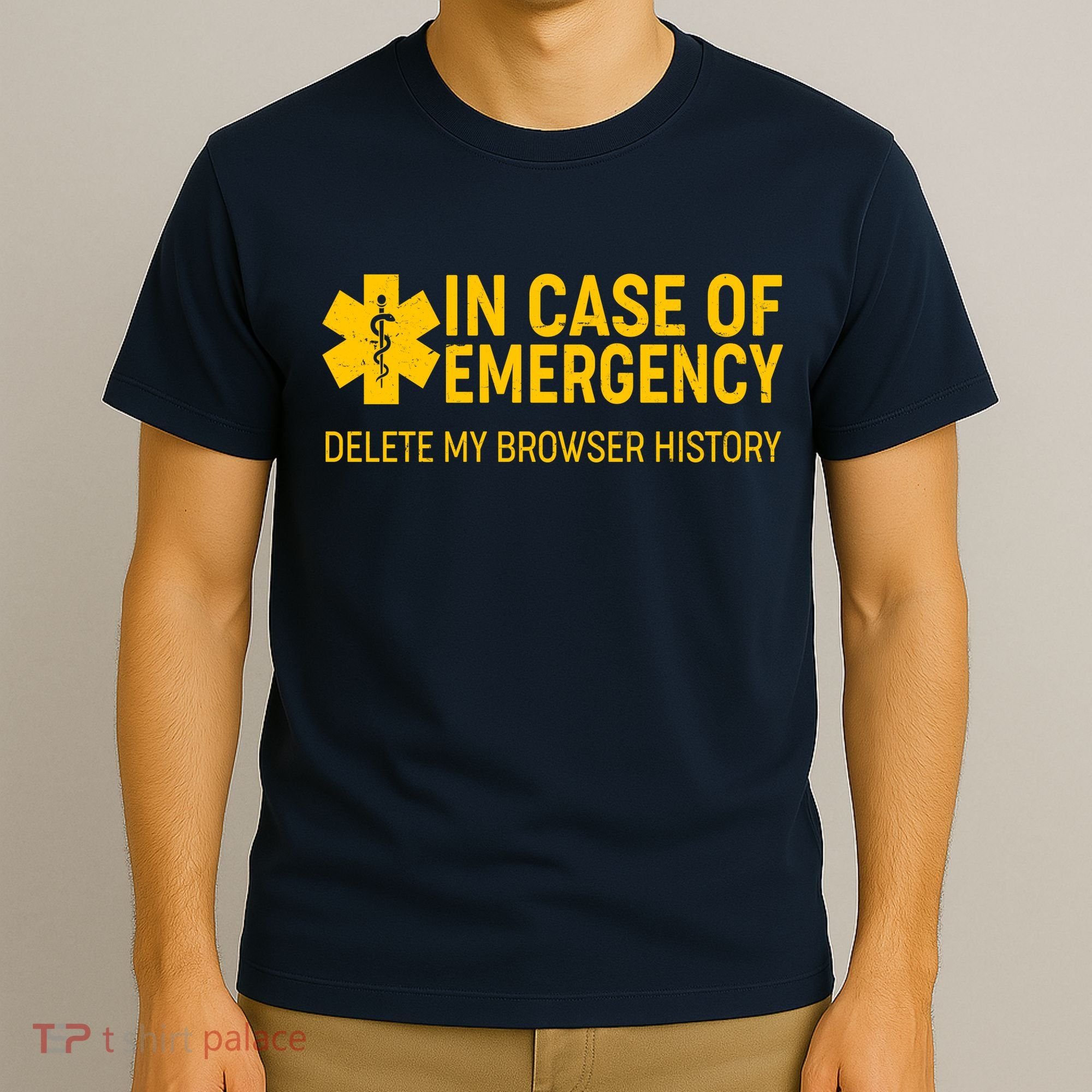In Case Of Emergency Delete My Browser History T-Shirt