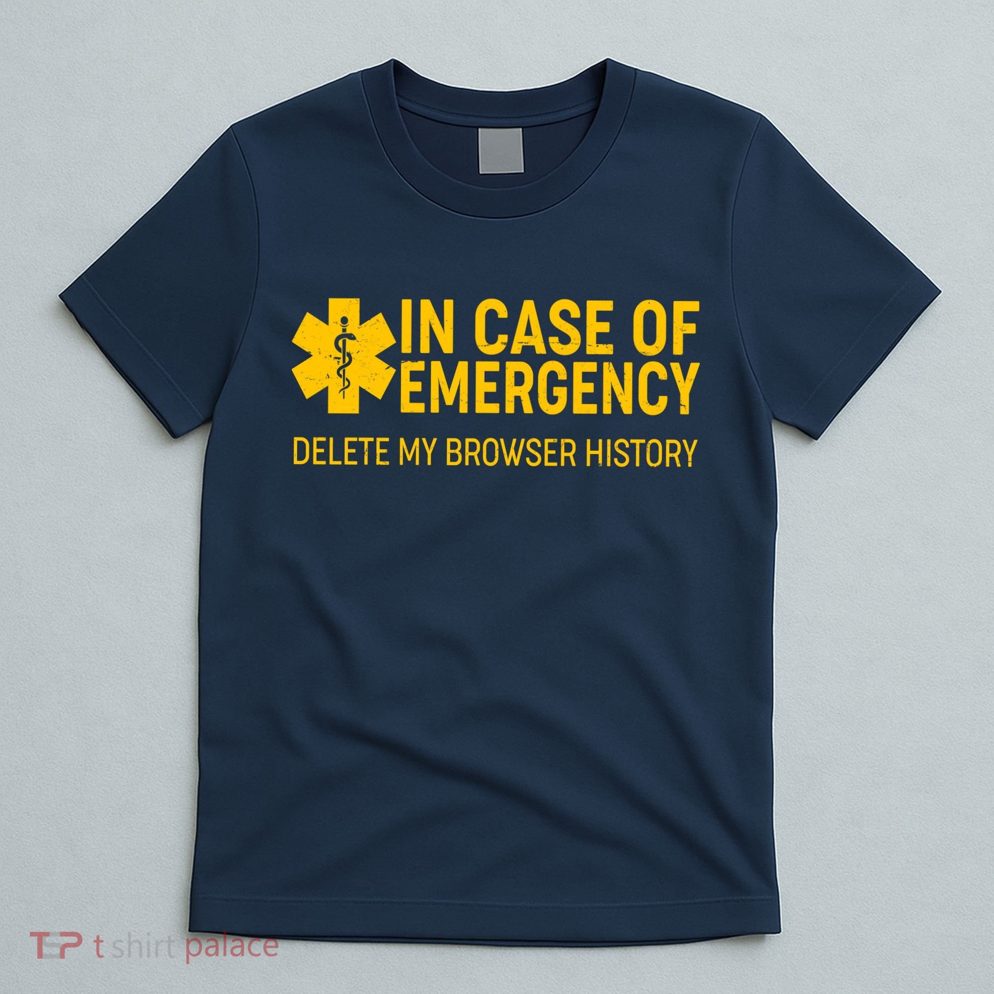 In Case Of Emergency Delete My Browser History T-Shirt