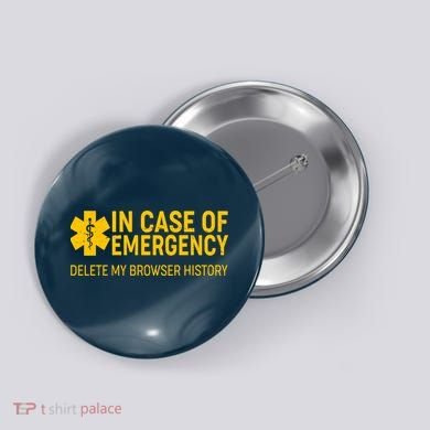 In Case Of Emergency Delete My Browser History Button