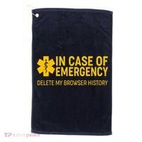 In Case Of Emergency Delete My Browser History Golf Towel thumb 0