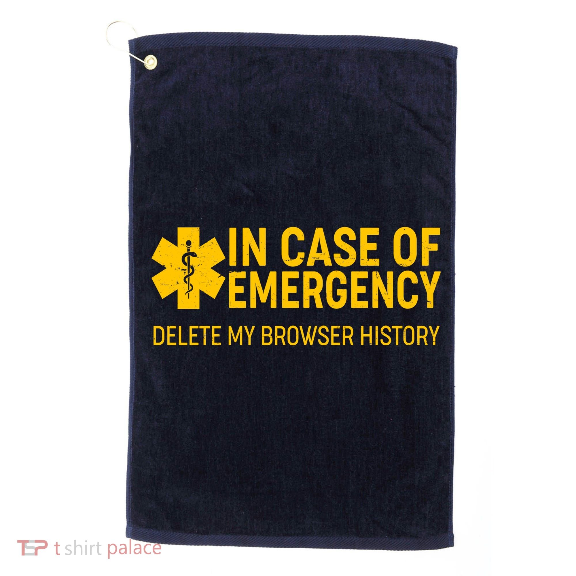 In Case Of Emergency Delete My Browser History Golf Towel