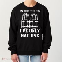 In Dog Beers I've Only Had One Women's Sweatshirt thumb 0