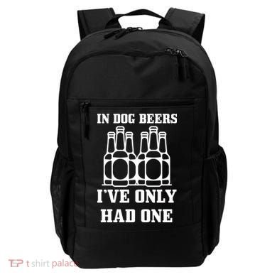 In Dog Beers I've Only Had One Backpack