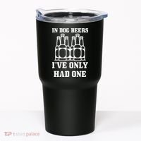 In Dog Beers I've Only Had One Tumbler thumb 0