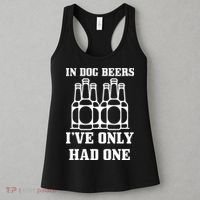 In Dog Beers I've Only Had One Women's Tank Top thumb 3