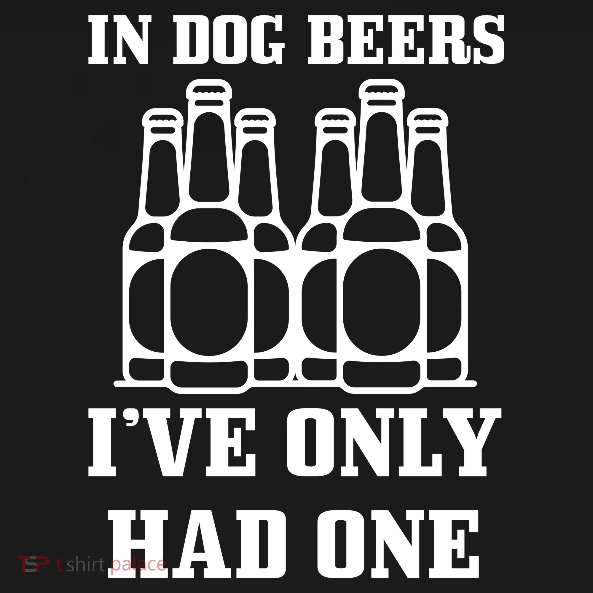 In Dog Beers I've Only Had One Kids Sweatshirt