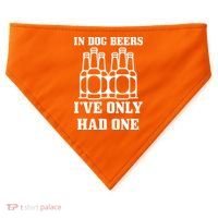 In Dog Beers I've Only Had One USA-Made Doggie Bandana thumb 0