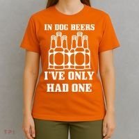 In Dog Beers I've Only Had One T-Shirt thumb 4