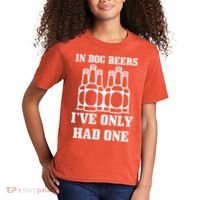 In Dog Beers I've Only Had One Kids T-Shirt thumb 2