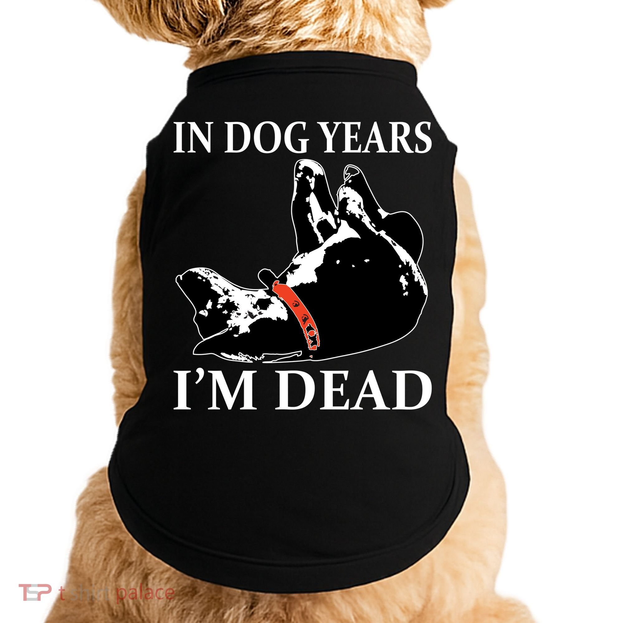 In Dog Years I'm Dead Funny Birthday Doggie Tank