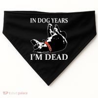 In Dog Years I'm Dead Funny Birthday USA-Made Doggie Bandana thumb 0