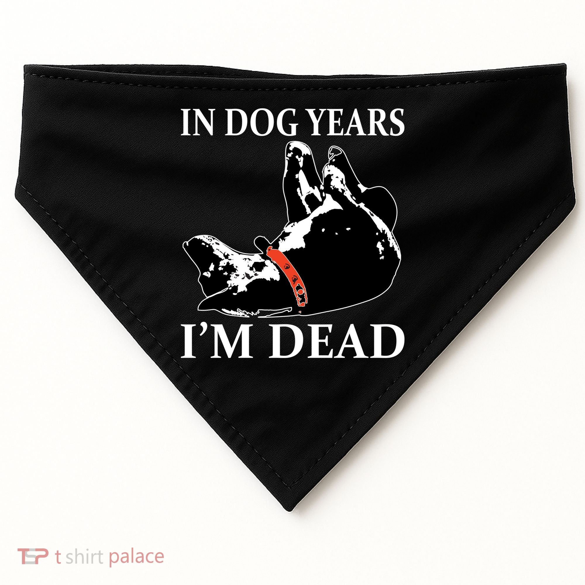 In Dog Years I'm Dead Funny Birthday USA-Made Doggie Bandana