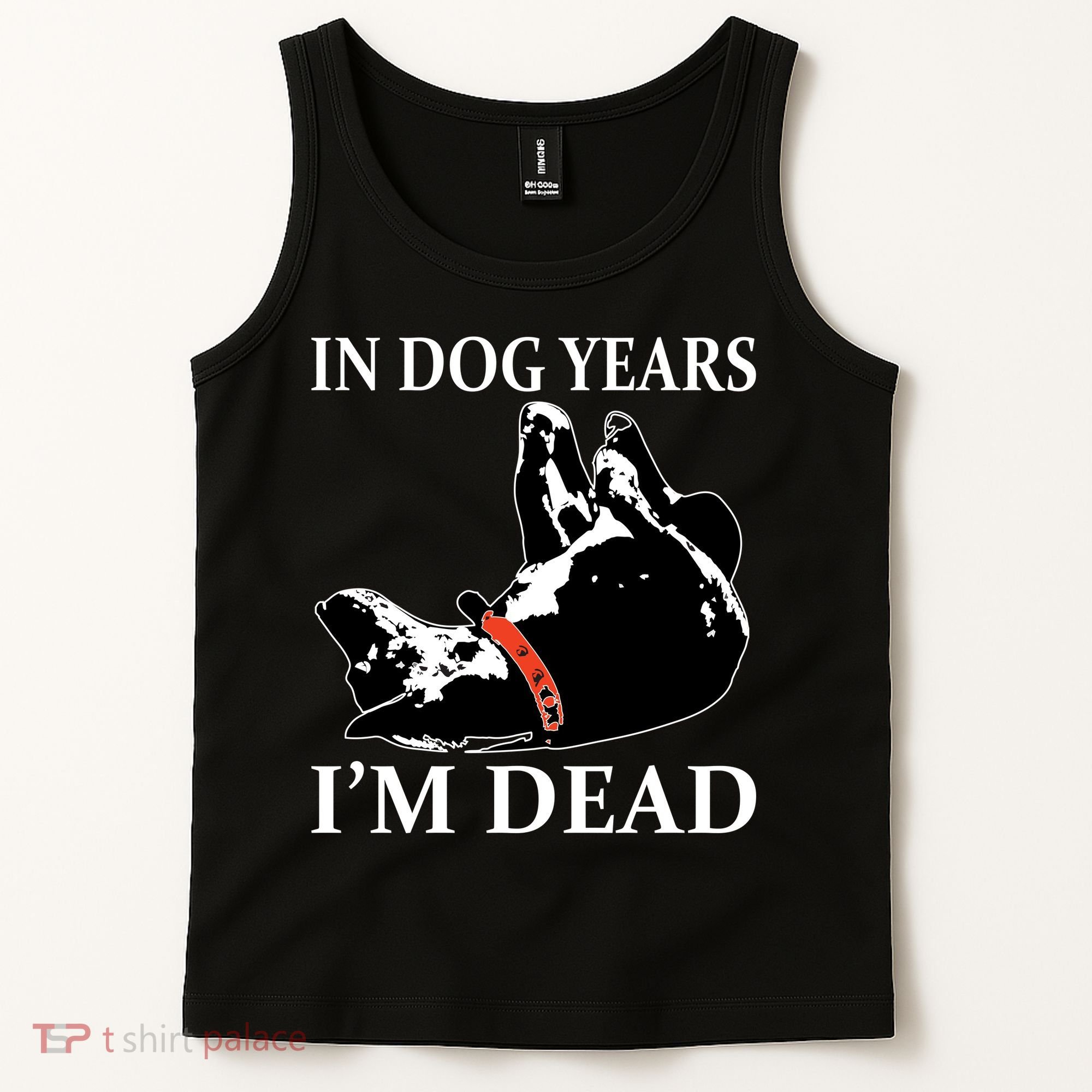 In Dog Years I'm Dead Funny Birthday Tank Top