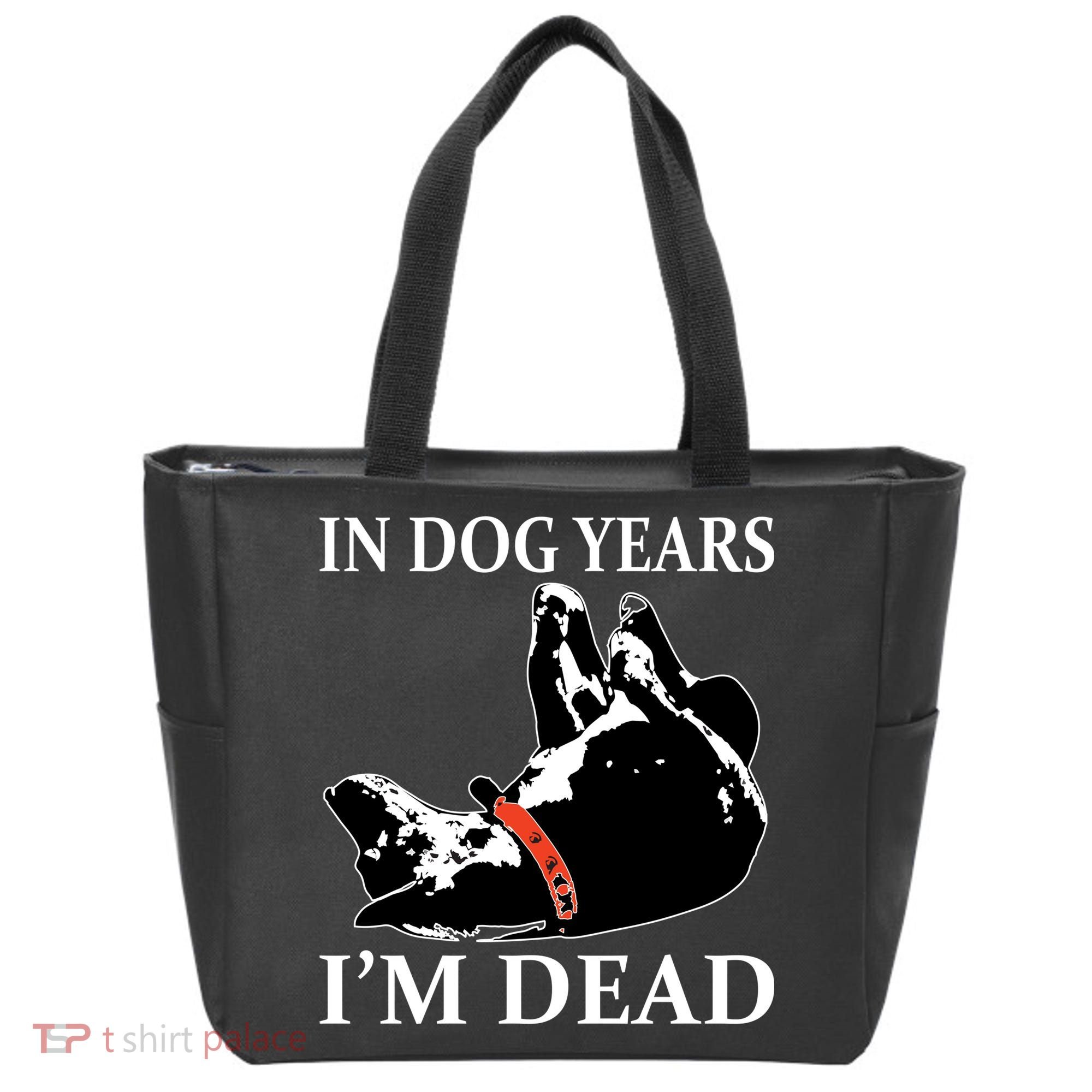 In Dog Years I'm Dead Funny Birthday Tote Bag