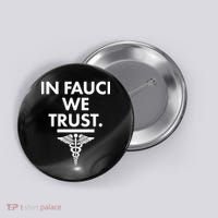 In Dr Fauci We Trust Button thumb 0