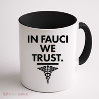 In Dr Fauci We Trust Coffee Mug thumb 1