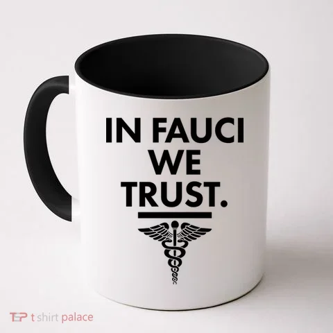 In Dr Fauci We Trust Coffee Mug in the selected color
