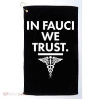 In Dr Fauci We Trust Golf Towel thumb 0