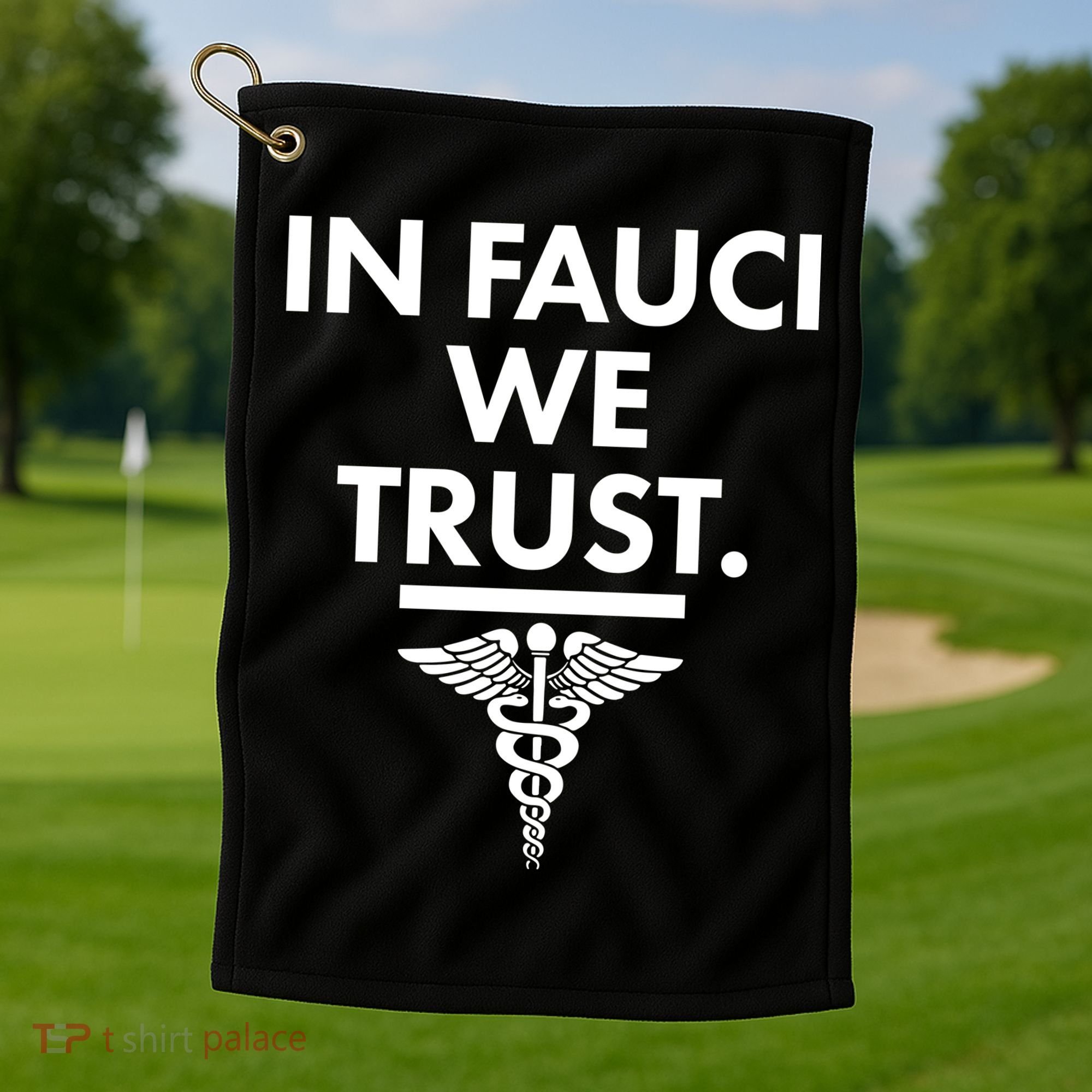 In Dr Fauci We Trust Golf Towel