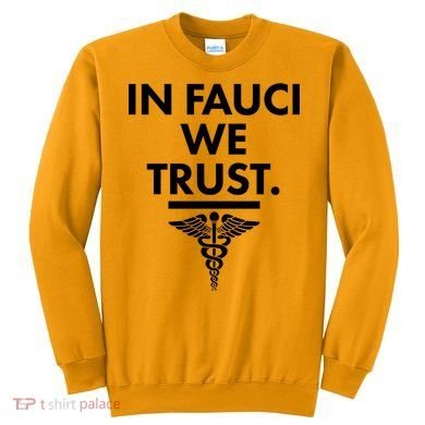 In Dr Fauci We Trust Sweatshirt
