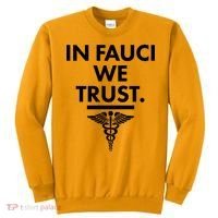 In Dr Fauci We Trust Sweatshirt thumb 0