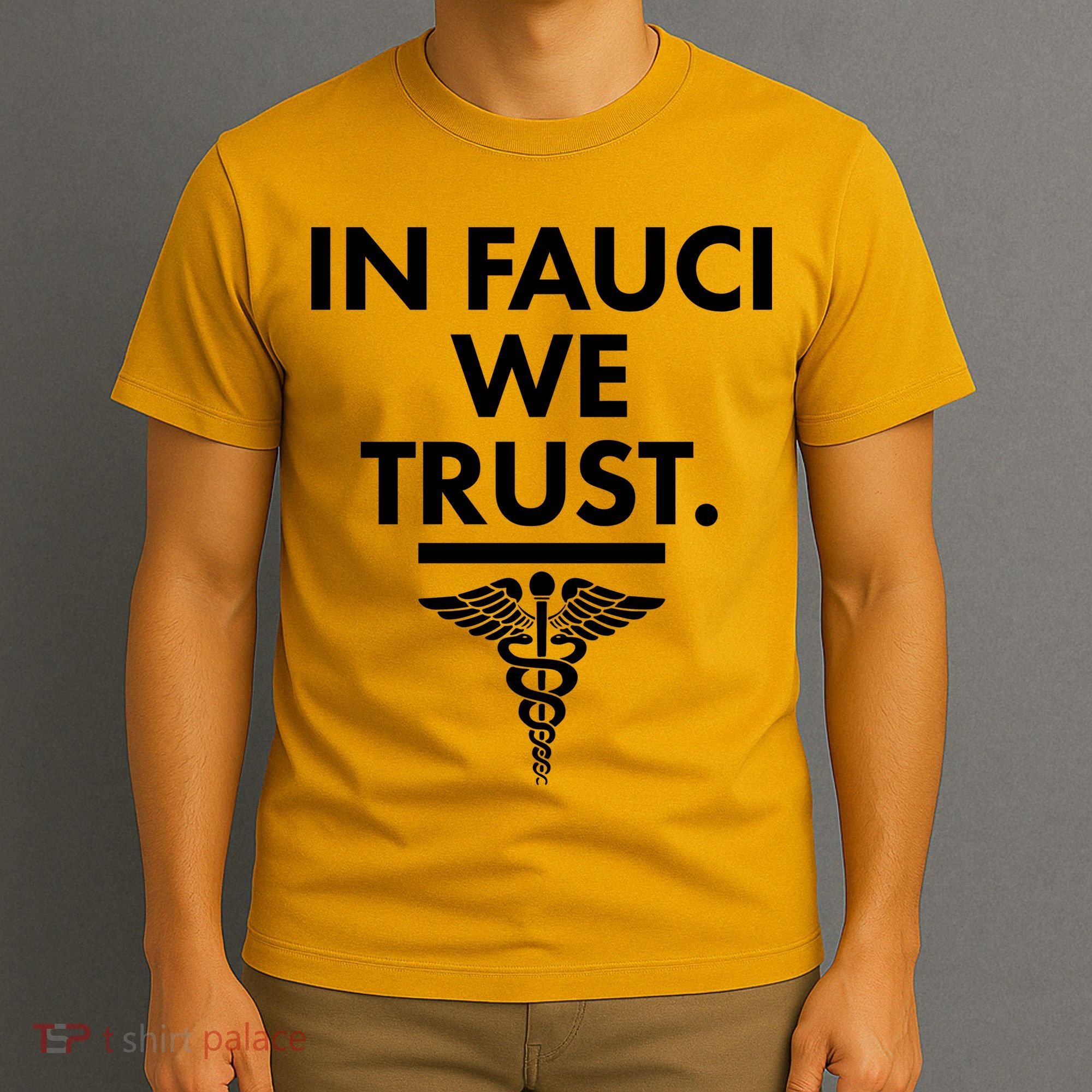 In Dr Fauci We Trust T-Shirt