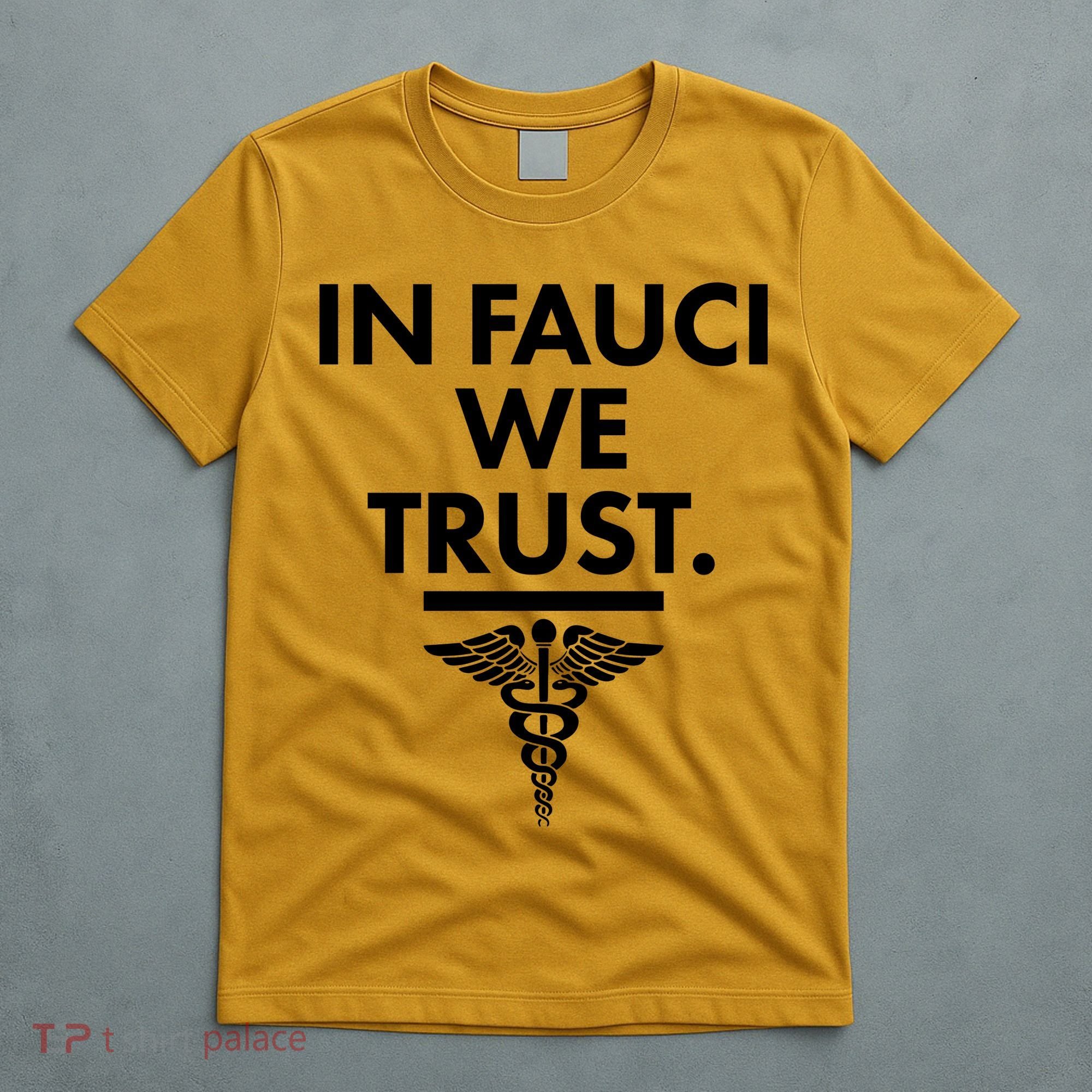 In Dr Fauci We Trust T-Shirt
