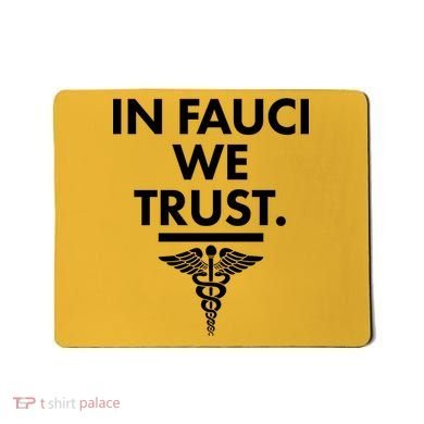 In Dr Fauci We Trust Mousepad