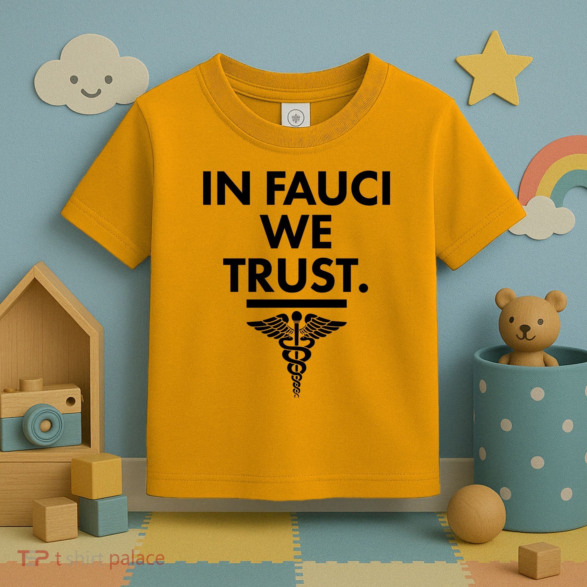 In Dr Fauci We Trust Toddler T-Shirt