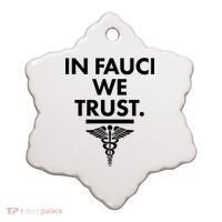 In Dr Fauci We Trust Ceramic Ornament thumb 0