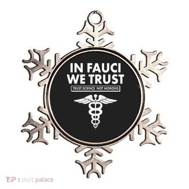 In Fauci We Trust -Trust Science Not Morons  Ornament