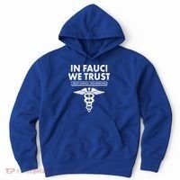 In Fauci We Trust -Trust Science Not Morons  Hoodie thumb 0