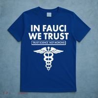 In Fauci We Trust -Trust Science Not Morons  T-Shirt thumb 5