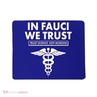 In Fauci We Trust -Trust Science Not Morons  Mousepad