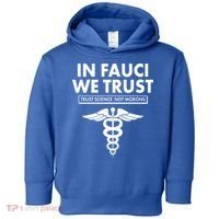 In Fauci We Trust -Trust Science Not Morons  Toddler Hoodie thumb 0