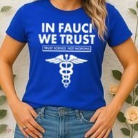 In Fauci We Trust -Trust Science Not Morons  Women's T-Shirt thumb 2
