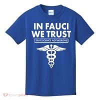 In Fauci We Trust -Trust Science Not Morons  Kids T-Shirt thumb 0