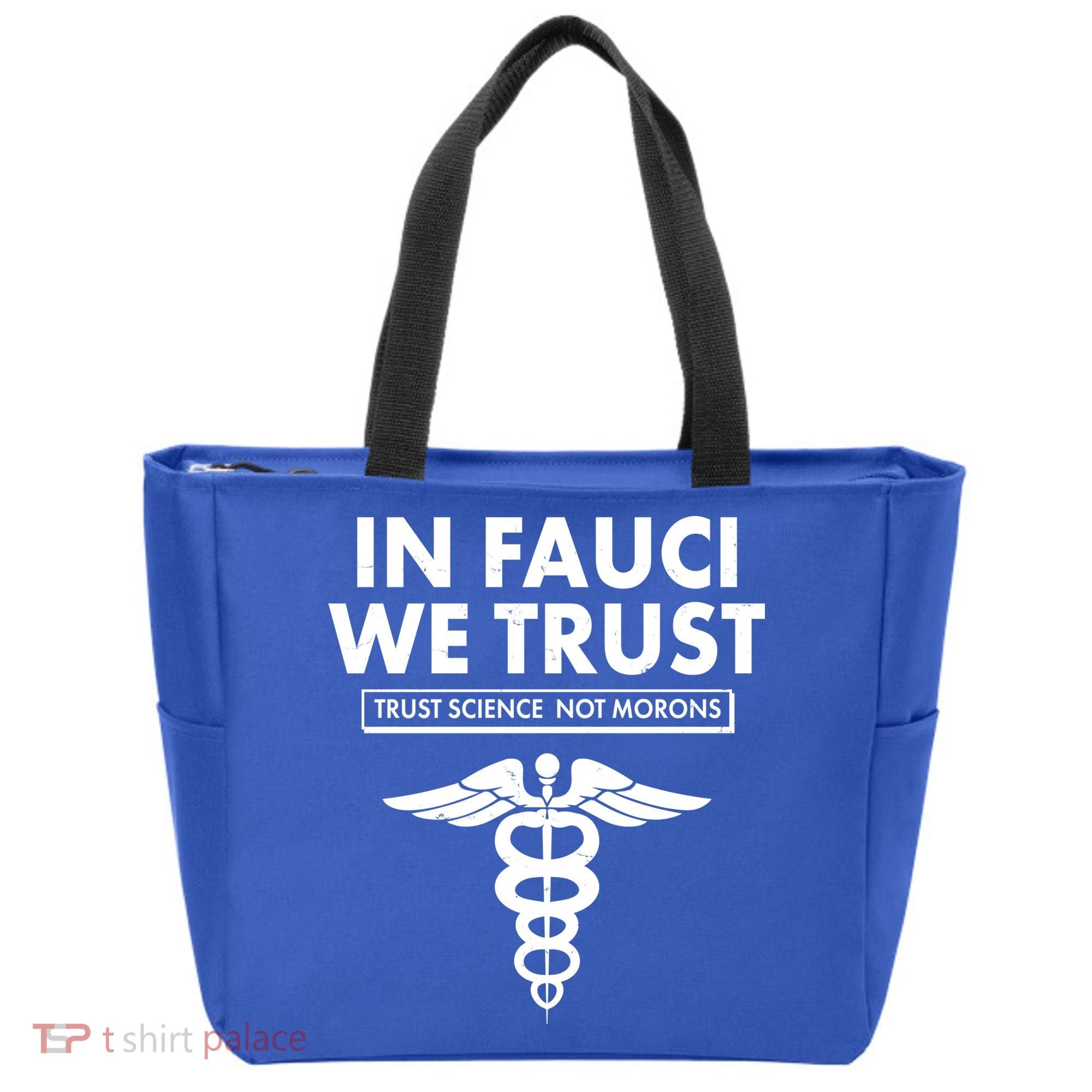 In Fauci We Trust -Trust Science Not Morons  Tote Bag