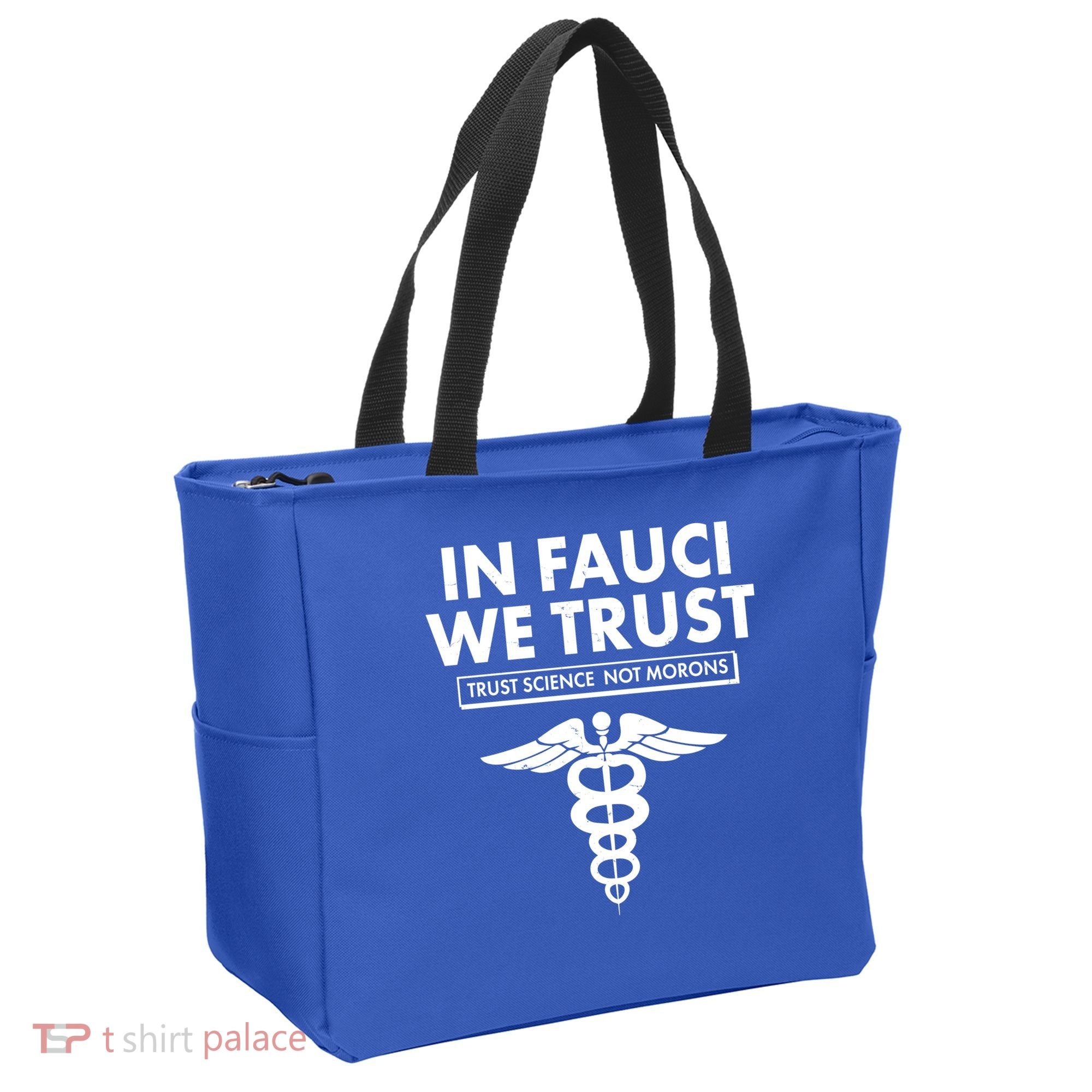 In Fauci We Trust -Trust Science Not Morons  Tote Bag