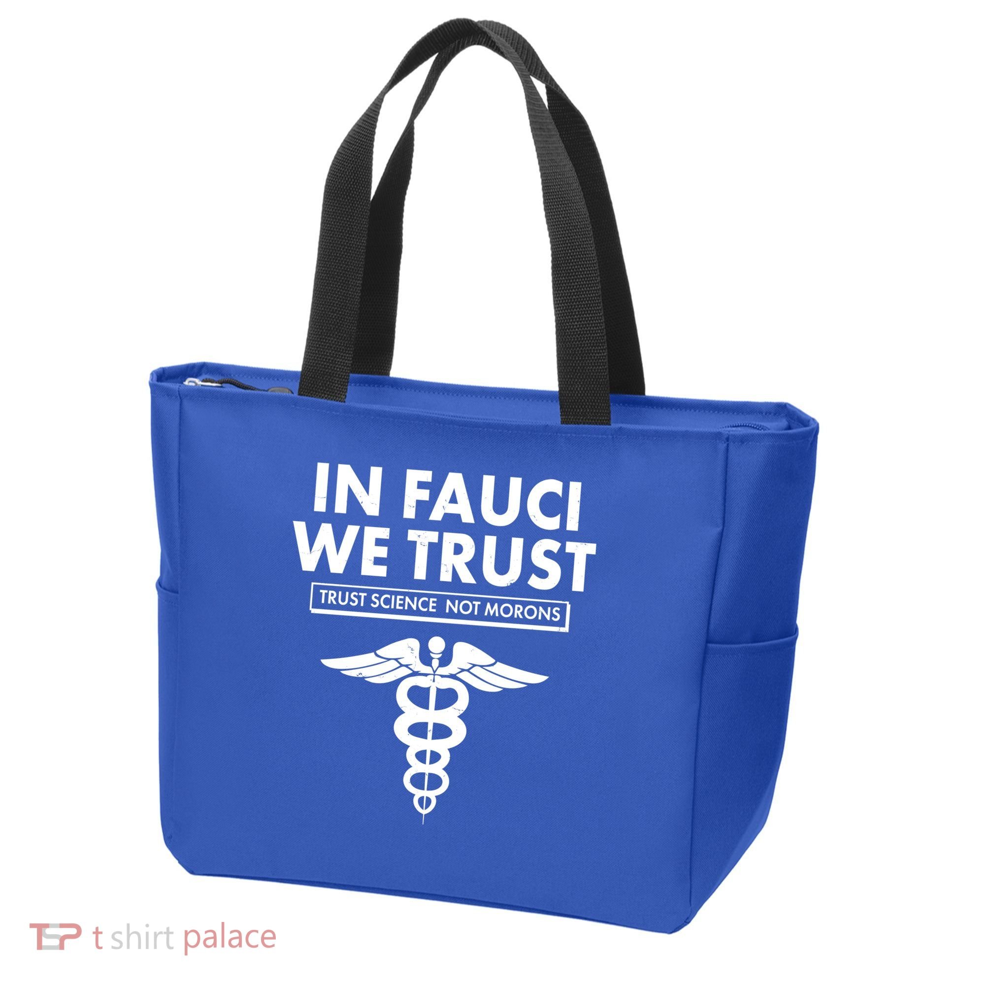 In Fauci We Trust -Trust Science Not Morons  Tote Bag