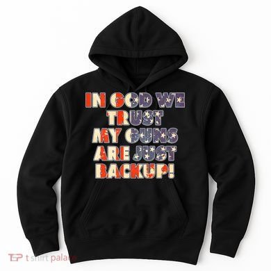 In God We Trust My Guns Are Just Backup Hoodie