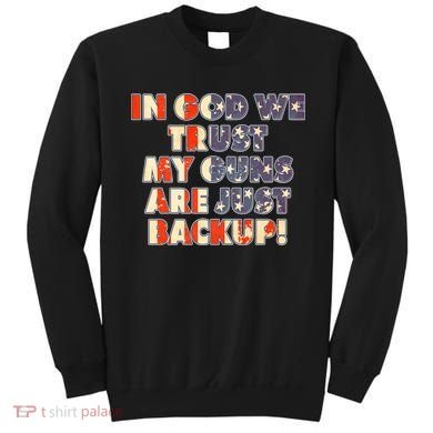 In God We Trust My Guns Are Just Backup Sweatshirt