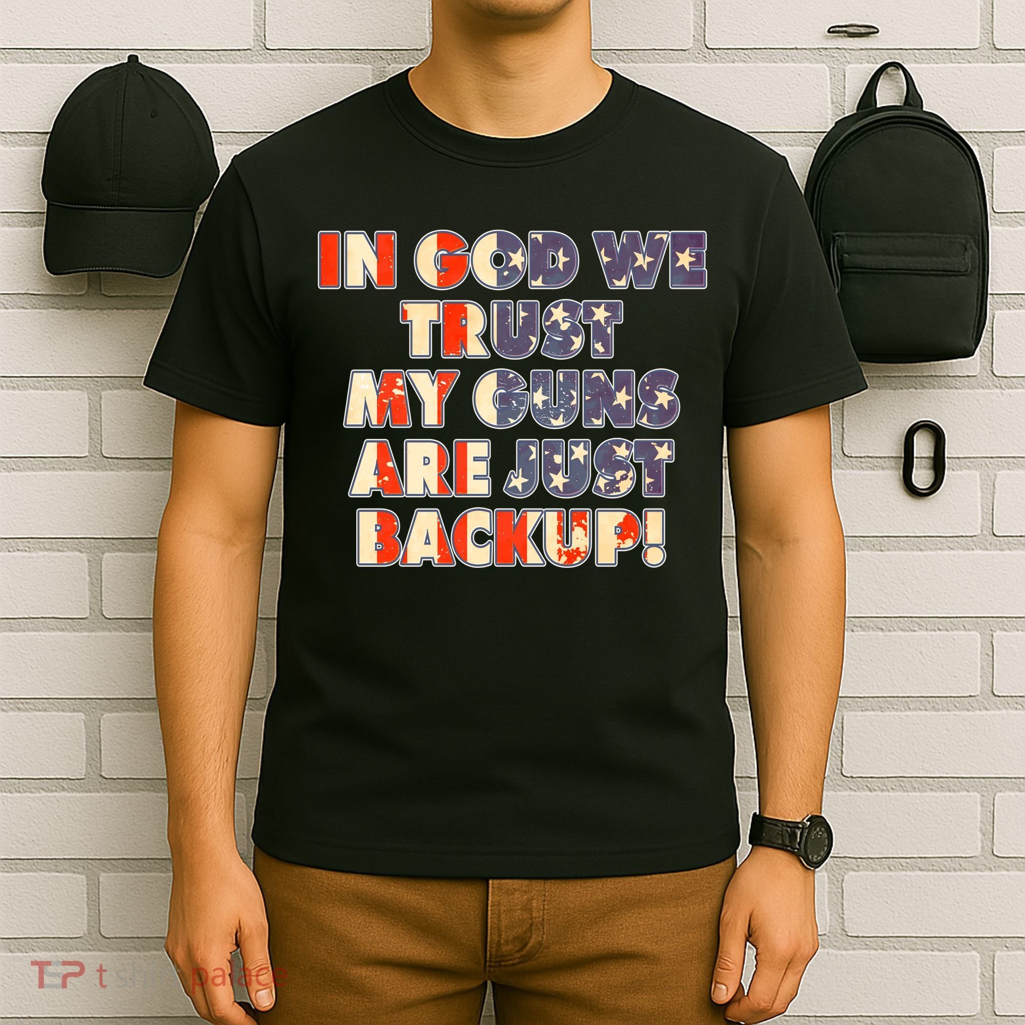 In God We Trust My Guns Are Just Backup T-Shirt